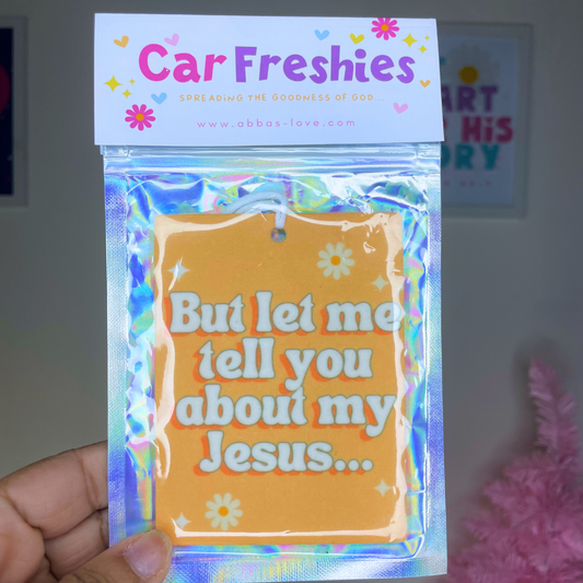 But Let Me Tell You About My Jesus Car Air Freshie