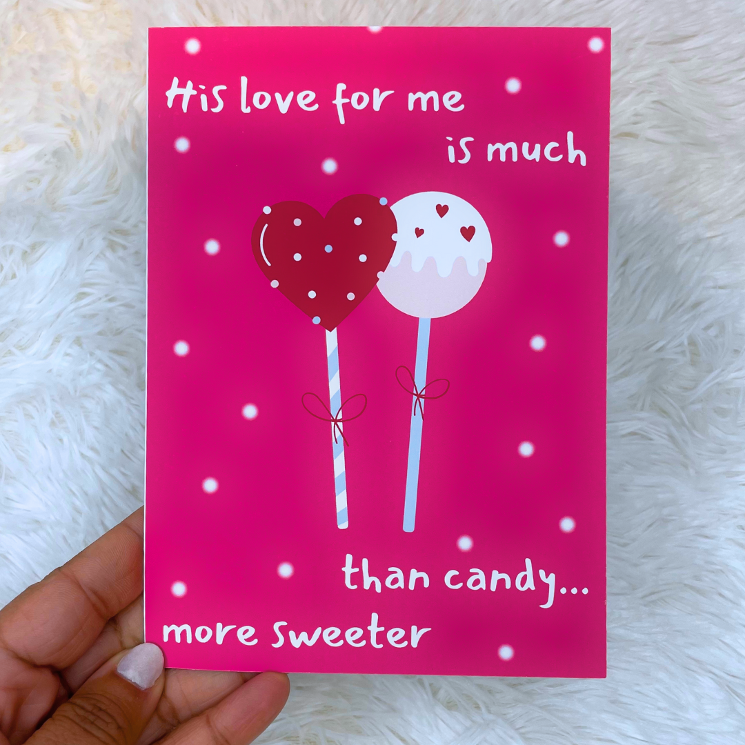 His Love for me is Much More Sweeter than Candy 5"x7" Greeting Card