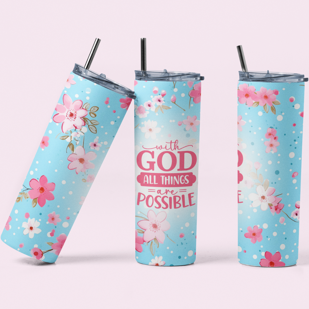 WITH GOD ALL THINGS ARE POSSIBLE TUMBLER 20 OZ.
