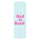 God is Good Bookmark