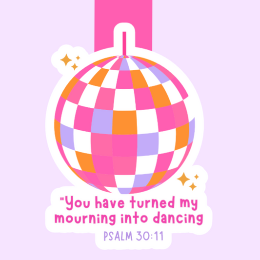 You have Turned My Mourning into Dancing Psalm 30:11 Magnetic Bookmark