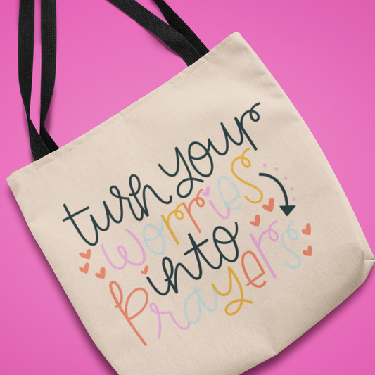 Turn your worries into prayers Tote Bag