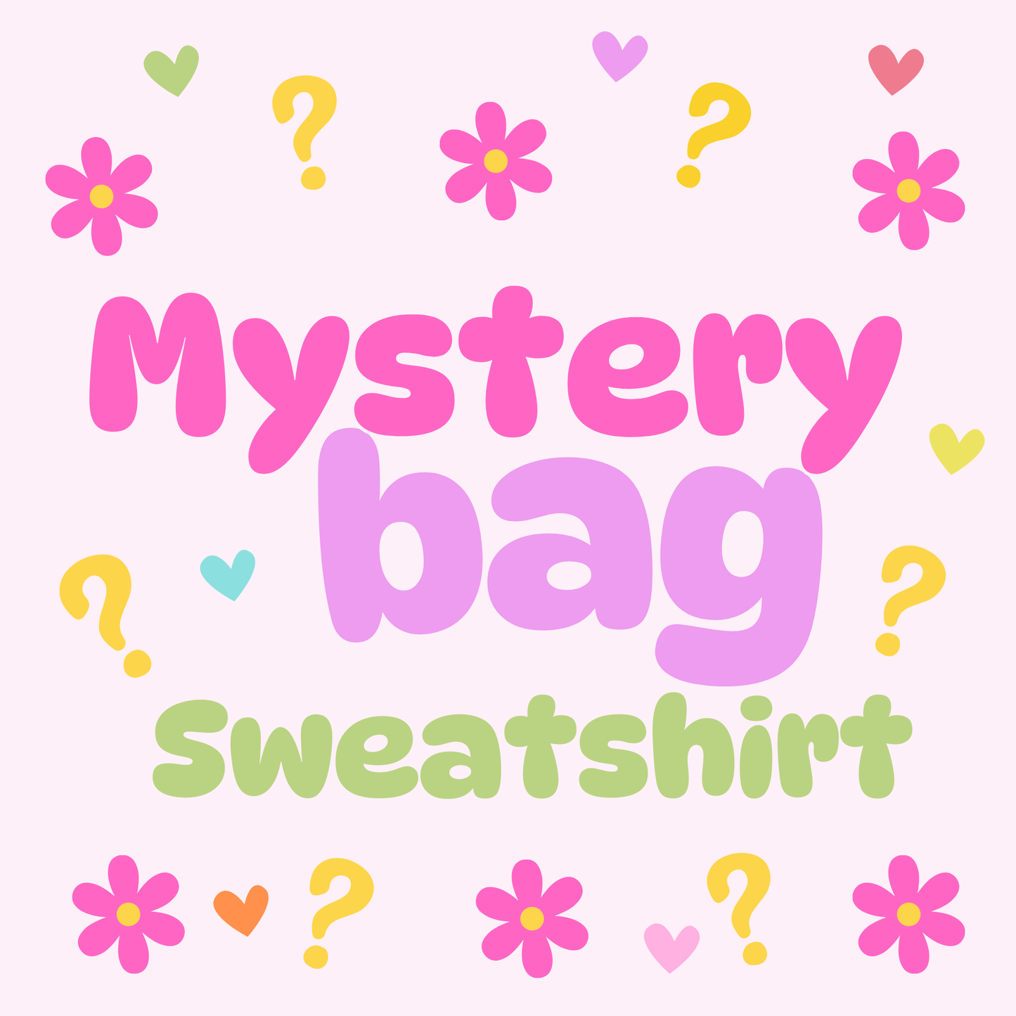 Mystery Bag Sweatshirt