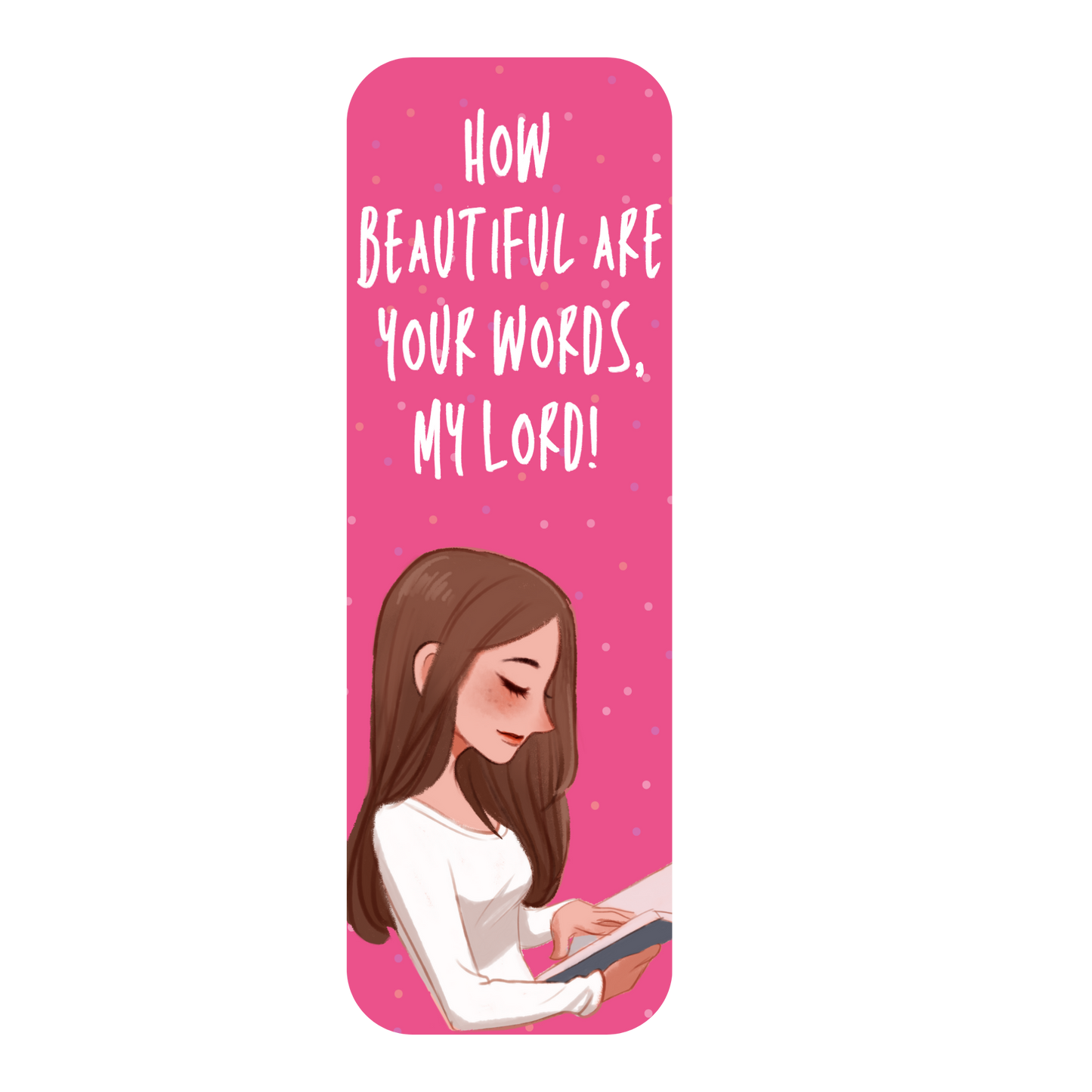 How beautiful are your words, My Lord Bookmark