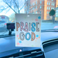Praise God Car Air Freshie