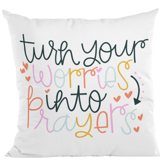 Turn your worries into prayers Decorative Pillow