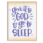 Give it to God and go to Sleep 8"x10" Art Print