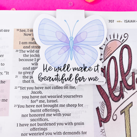 He will make it beautiful for me Magnetic Bookmark