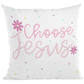 Choose Jesus Decorative Pillow